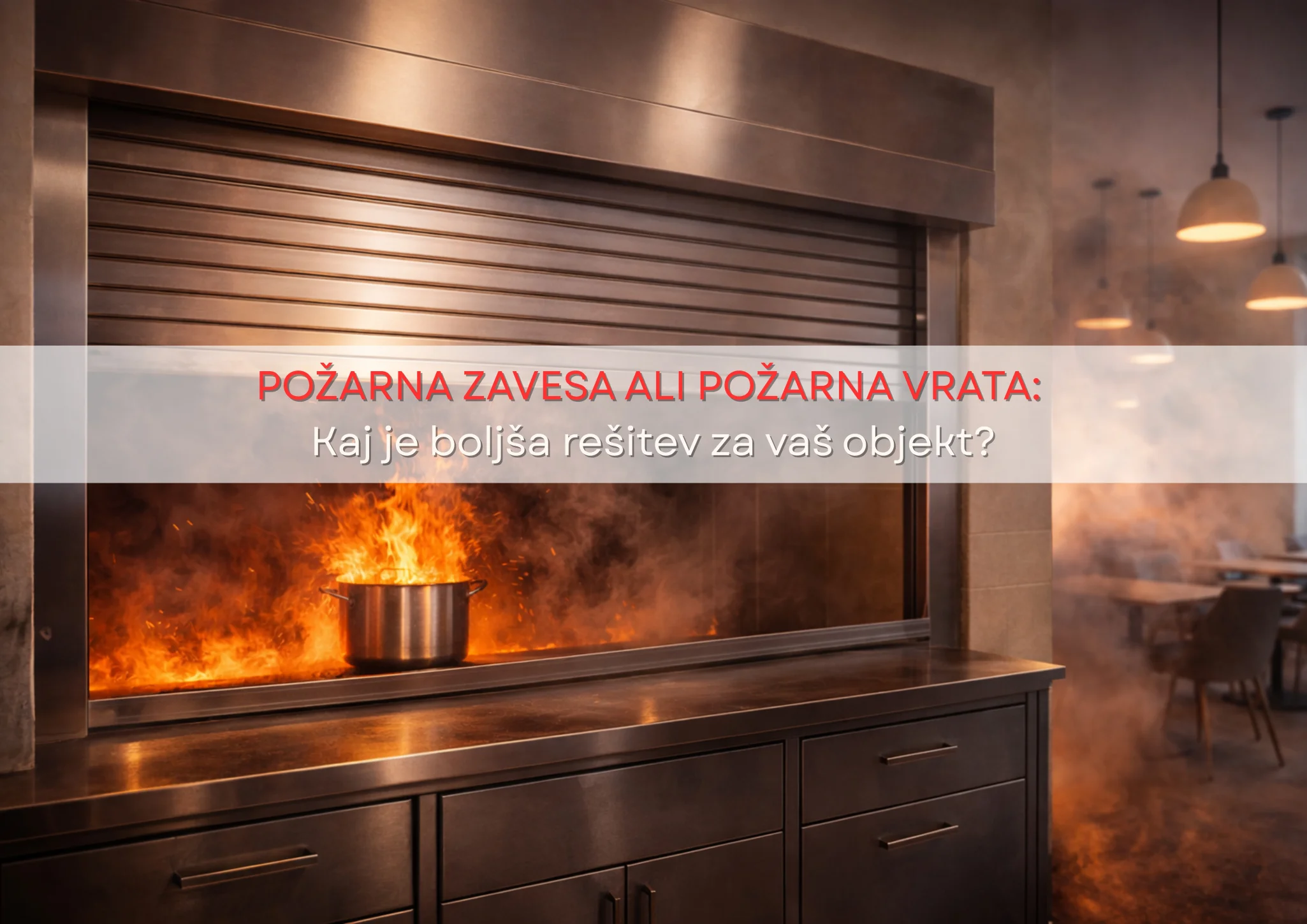 Požarna zavesa ali požarna vrata: kaj je boljša rešitev za vaš objekt?