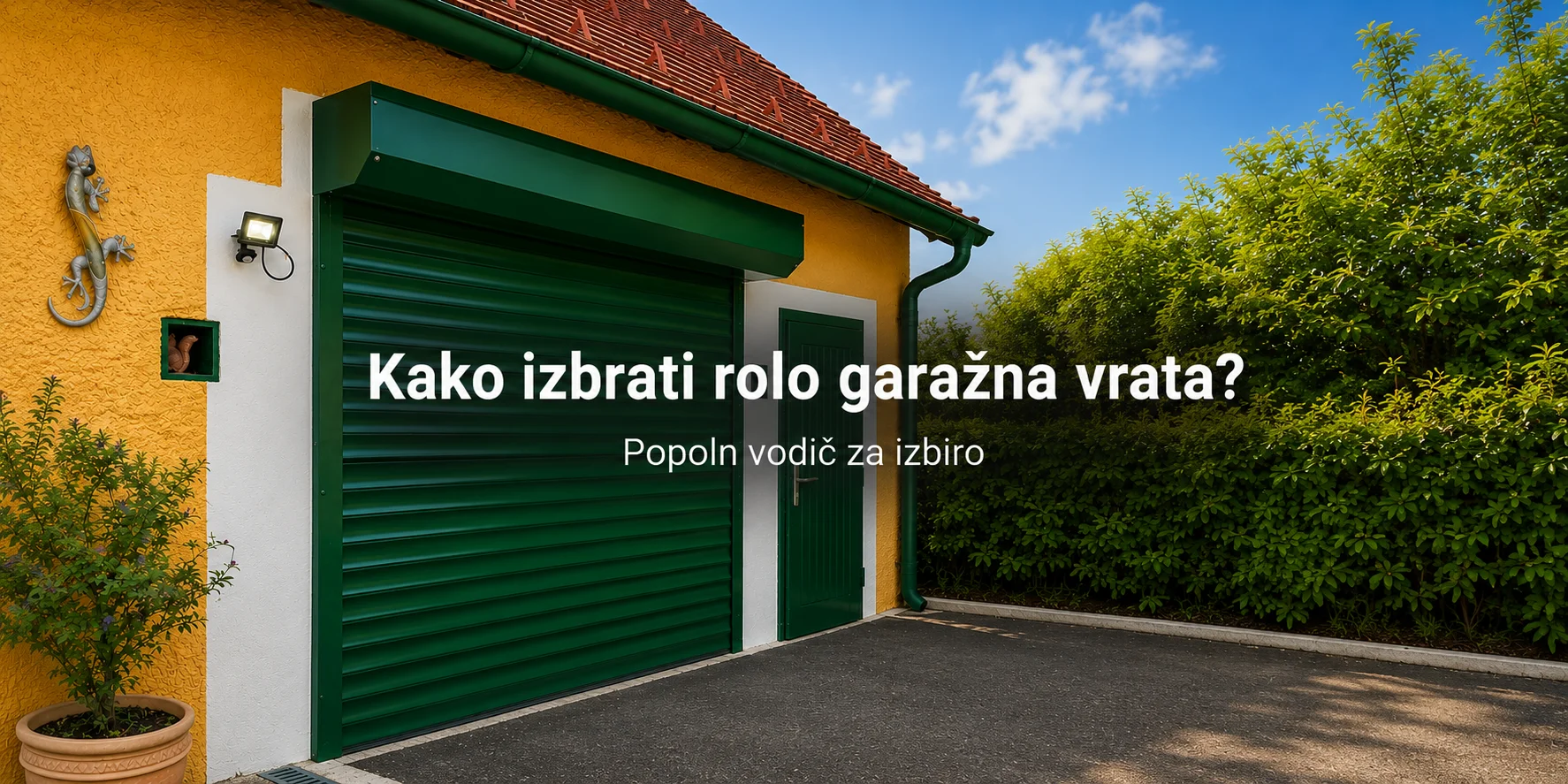 Kako izbrati rolo garažna vrata? Popoln vodič za izbiro